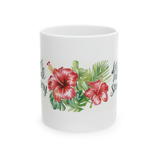Let's Talk Story Red Hibiscus Hawaiian Ceramic Mug 11oz, Hawaii Mug, HI Mug, Aloha Mug, 808 Mug, Island Mug, Tropical Mug, Coffee Mug
