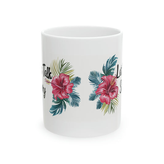 Let's Talk Story Pink Hibiscus Hawaiian Ceramic Mug 11oz, Hawaii Mug, HI Mug, Aloha Mug, 808 Mug, Island Mug, Tropical Mug, Coffee Mug