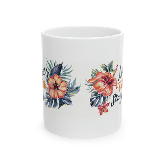 Let's Talk Story Orange Hibiscus Hawaiian Ceramic Mug 11oz, Hawaii Mug, HI Mug, Aloha Mug, 808 Mug, Island Mug, Tropical Mug, Coffee Mug